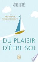 Du plaisir d’être soi. Petit traité de navigation intérieure