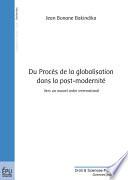Du procès de la globalisation dans la post-modernité