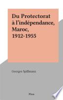 Du Protectorat à l'indépendance, Maroc, 1912-1955