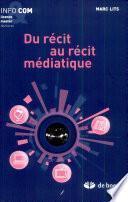 Du récit au récit médiatique