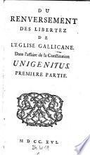 Du renversement des libertez de l'eglise gallicane dans l'affaire de la constitution Unigenitus