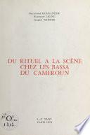Du rituel à la scène chez les Bassa du Cameroun