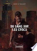 Du sang sur les crocs - Tome 2
