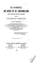 Du sommeil, des rêves et du sonambulisme dans l'état de santé et de maladie. Précédé d'une lettre de M. le Docteur Cerise