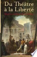 Du Théâtre à la Liberté