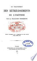 Du traitement des rétrécissements de l'urèthre par la dilatation progressive