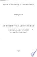 Du troglodytisme a l'enfermement