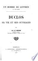 Duclos, sa vie et ses ouvrages
