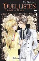Duellistes, Knight of flower - tome 5