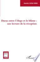 Duras entre l'éloge et le blâme : une lecture de la réception