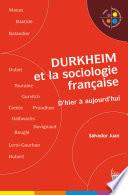 Durkheim et la sociologie française. D'hier à aujourd'hui
