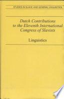 Dutch Contributions to the Eleventh International Congress of Slavists, Bratislava, August 30-September 9, 1993, Linguistics