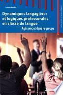 Dynamiques langagières et logiques professorales en classe de langue