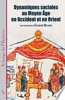 Dynamiques sociales au Moyen Âge, en Occident et en Orient