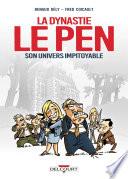Dynastie Le Pen, son univers impitoyable
