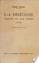 E. -J DELECLUZE TEMOIN DE SON TEMPS 1781-1863 Par ROBERT BASCHET