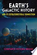 Earth’s Galactic History and Its Extraterrestrial Connection