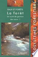 Eaux et forêts. La forêt : un outil de gestion des eaux ?