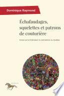 Échafaudages, squelettes et patrons de couturière