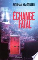 Échange Fatal