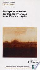 Echanges et mutations des modèles littéraires entre Europe et Algérie