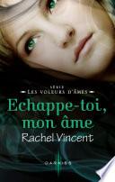Echappe-toi, mon âme