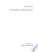 Echapper à la psychanalyse