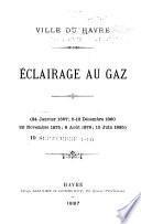 Éclairage au gaz (24 janvier 1857; 5-12 décenbre 1860; 20 novembre 1875; 8 août 1879; 10 juin 1885)