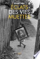 Éclats des vies muettes