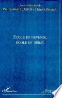 ÉCOLE EN DEVENIR, ÉCOLE EN DÉBAT