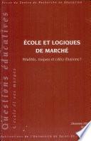 Ecole et logiques de marché : réalités, risques et (dés) illusions?