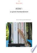 ECOLE: Le grand chambardement