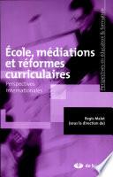 École, médiations et réformes curriculaires