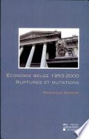 Économie belge 1953-2000. Ruptures et mutations