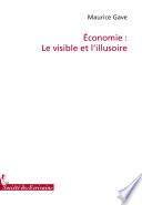 Economie : Le Visible Et L’illusoire