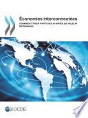 Économies interconnectées Comment tirer parti des chaînes de valeur mondiales