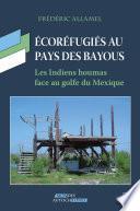 Écoréfugiés au pays des bayous. Les Indiens houmas face au golfe du Mexique