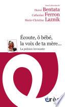 Écoute, ô bébé, la voix de ta mère