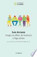Écrans : Usages Et Effets, De L'enfance À L'âge Adulte (Les).