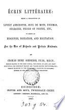 Écrin littéraire: a collection of anecdotes, jeux de mots etc. to serve as readings, dictation, and recitation by C.H. Schneider