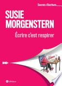 Ecrire c'est respirer - Les secrets d'écriture de Susie Morgenstern