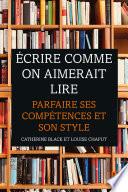Écrire comme on aimerait lire