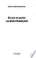 Écrire et parler le bon français