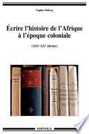 Ecrire l'histoire de l'Afrique à l'époque coloniale