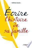 Ecrire l'histoire de sa famille