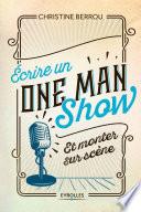 Écrire un one man show et monter sur scène