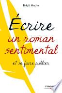 Ecrire un roman sentimental et se faire publier