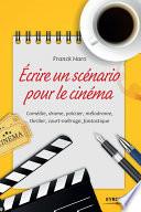 Ecrire un scénario pour le cinéma
