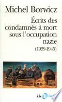 Ecrits des condamnés à mort sous l'occupation nazie / Ma pendaison
