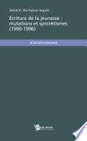 Écriture de la jeunesse: mutations et syncrétismes (1990-1996)